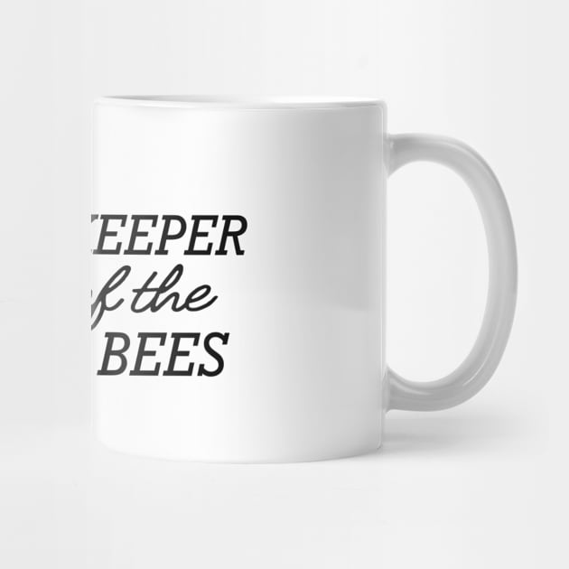 Bee Keeper - Keeper of the bees by KC Happy Shop